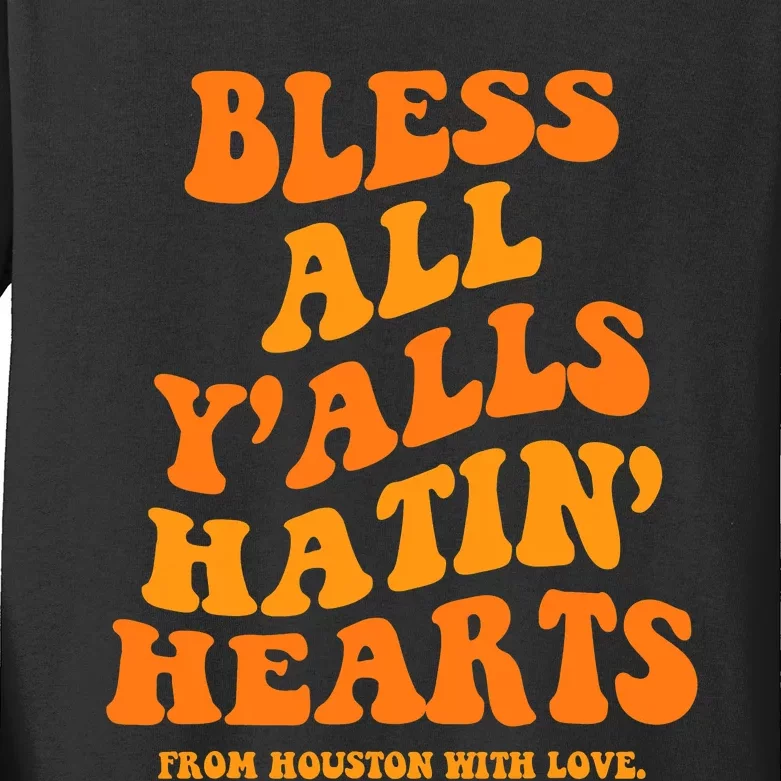 Bless All Y'alls Hatin' Hearts Funny Houston Groovy Kids Long Sleeve Shirt