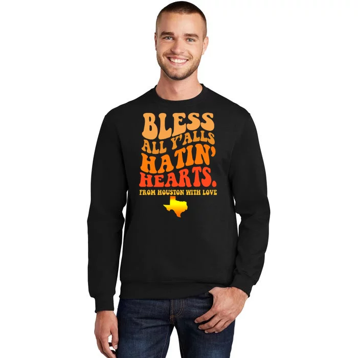 Bless All Yalls Hatin Hearts From Houston With Love Funny Sweatshirt