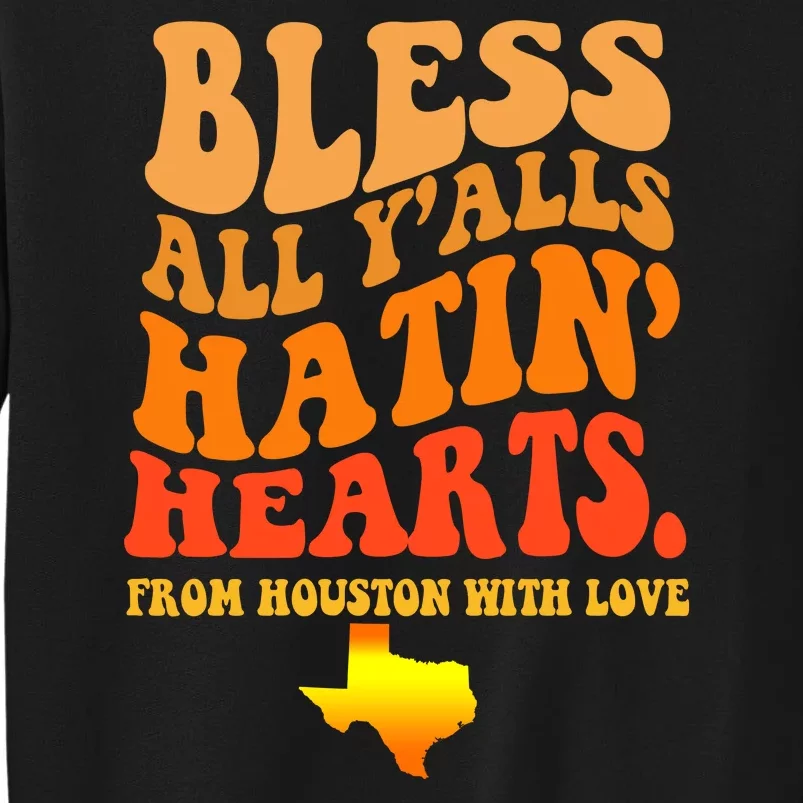 Bless All Yalls Hatin Hearts From Houston With Love Funny Sweatshirt