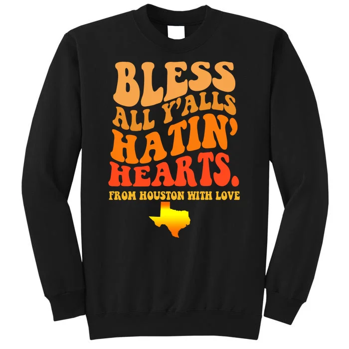 Bless All Yalls Hatin Hearts From Houston With Love Funny Sweatshirt