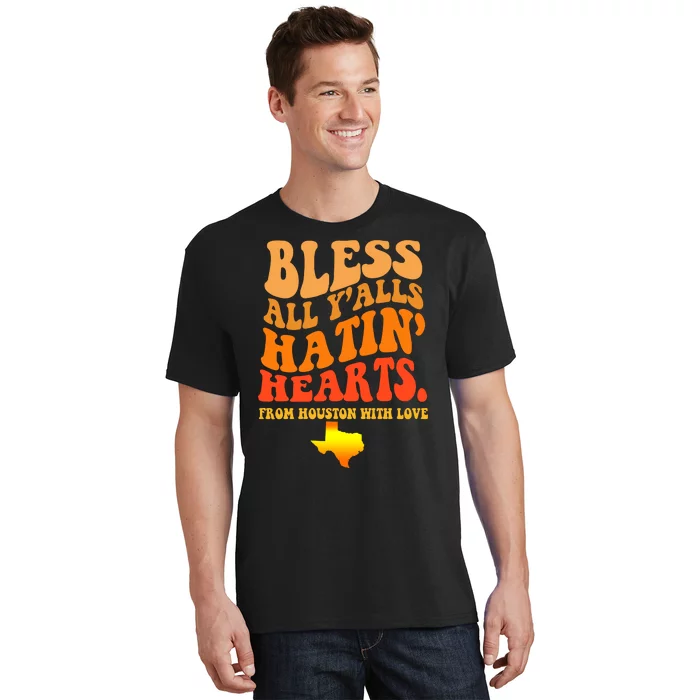 Bless All Yalls Hatin Hearts From Houston With Love Funny T-Shirt