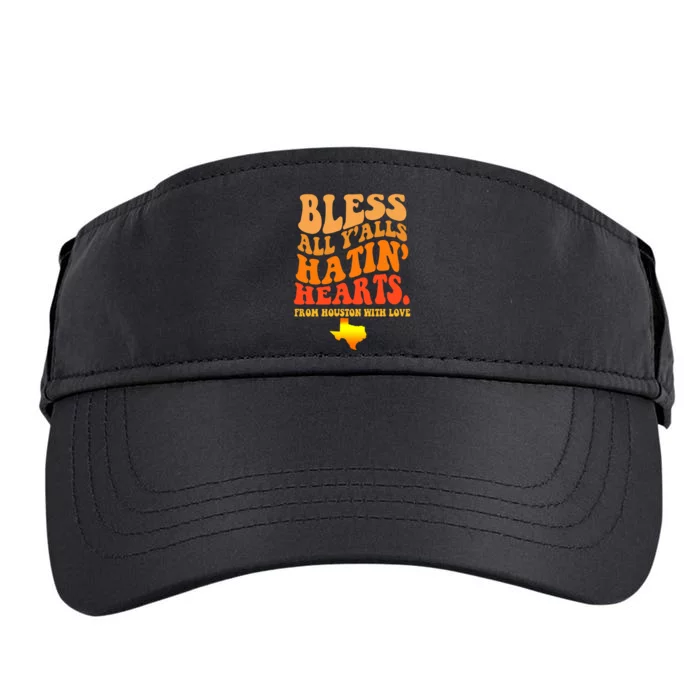 Bless All Yalls Hatin Hearts From Houston With Love Funny Adult Drive Performance Visor