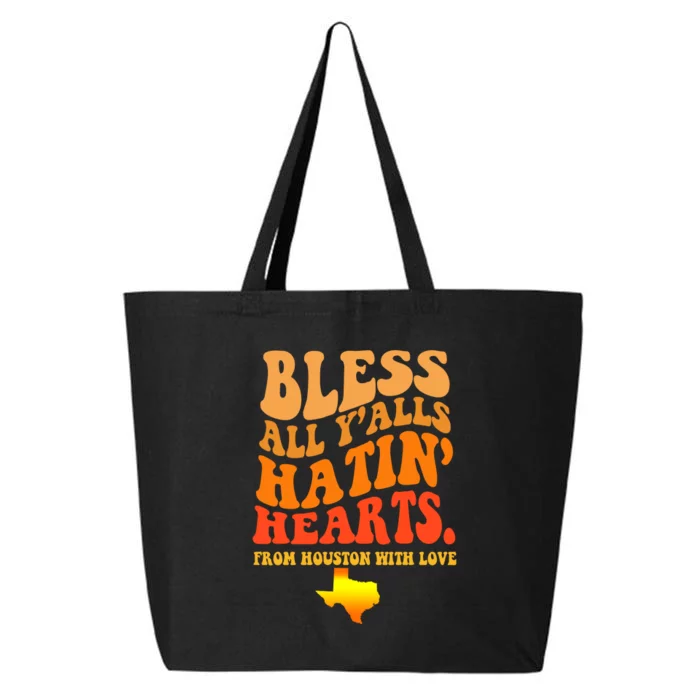 Bless All Yalls Hatin Hearts From Houston With Love Funny 25L Jumbo Tote