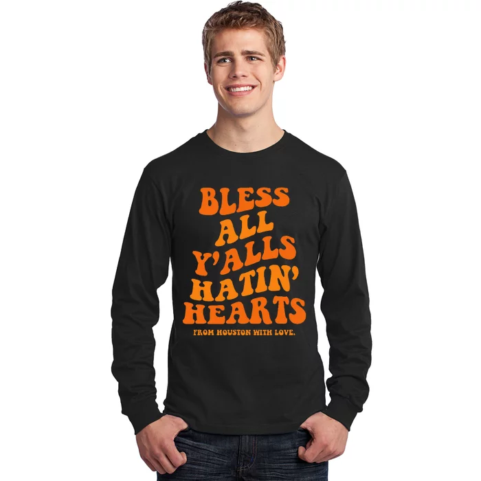 Bless All YAlls Hatin Hearts Funny Houston Apparel Groovy Long Sleeve Shirt