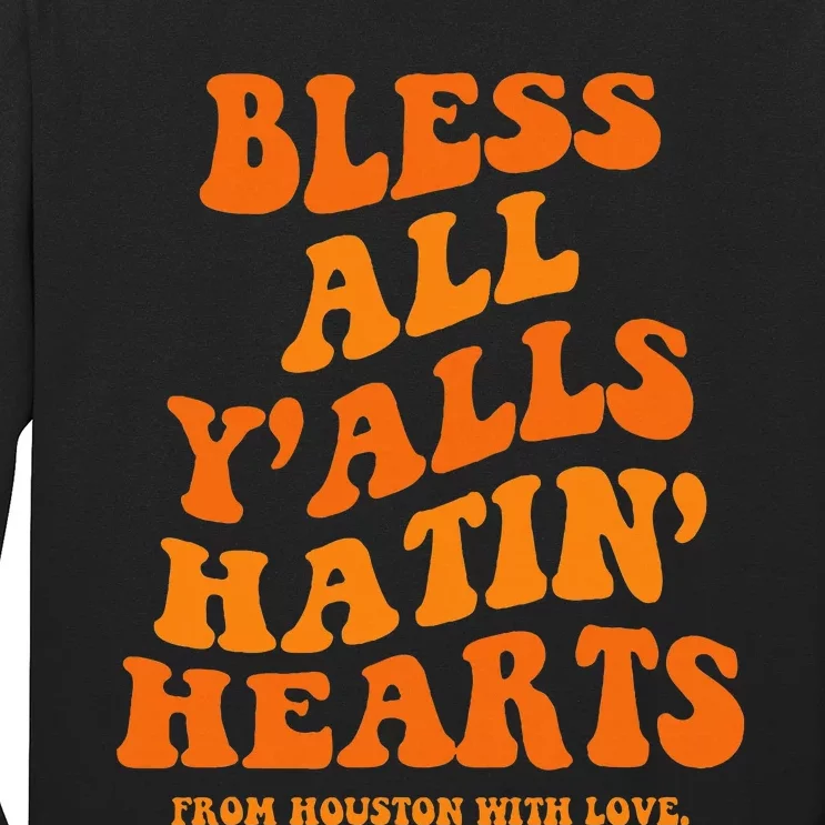 Bless All YAlls Hatin Hearts Funny Houston Apparel Groovy Long Sleeve Shirt