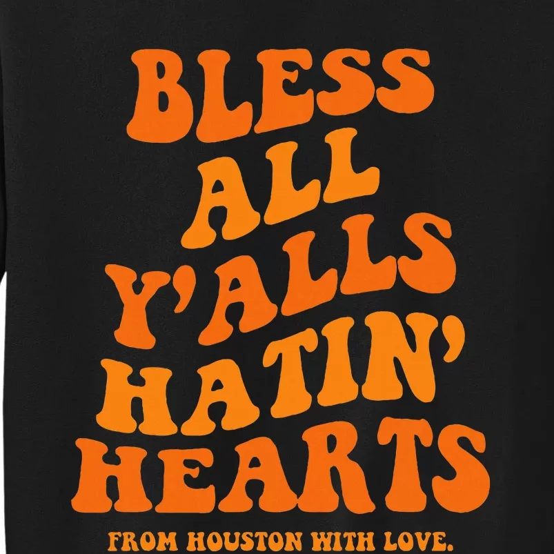 Bless All YAlls Hatin Hearts Funny Houston Apparel Groovy Sweatshirt