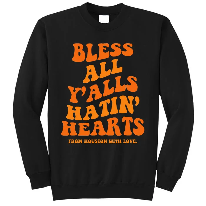 Bless All YAlls Hatin Hearts Funny Houston Apparel Groovy Sweatshirt