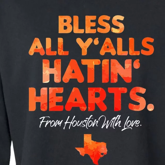 Bless All Y'alls Hatin' Hearts Houston With Love Cropped Pullover Crew