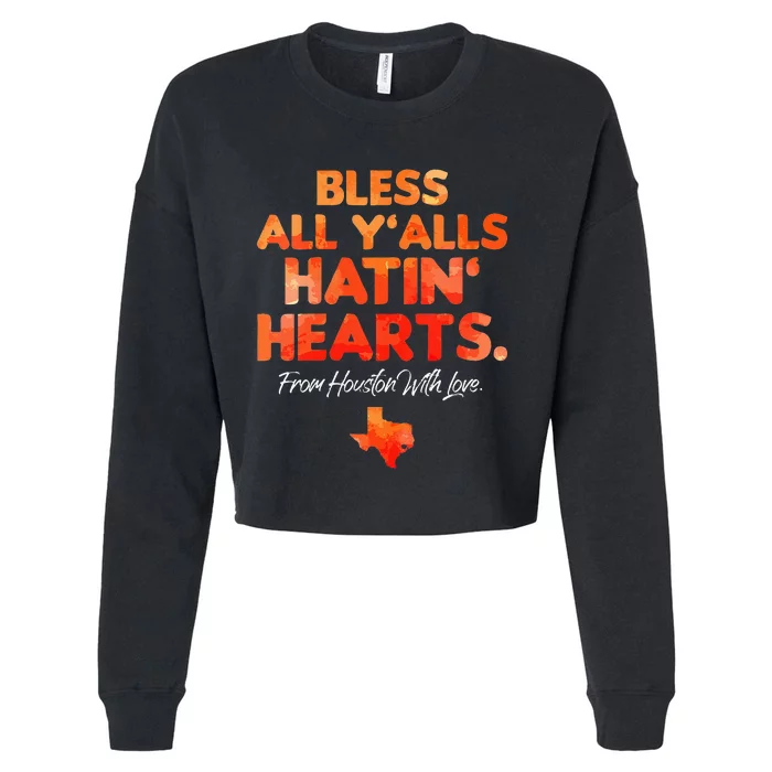 Bless All Y'alls Hatin' Hearts Houston With Love Cropped Pullover Crew