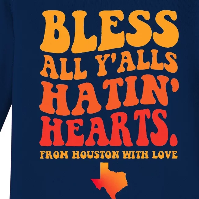 Bless All Y'alls Hatin' Hearts Houston With Love Baby Long Sleeve Bodysuit