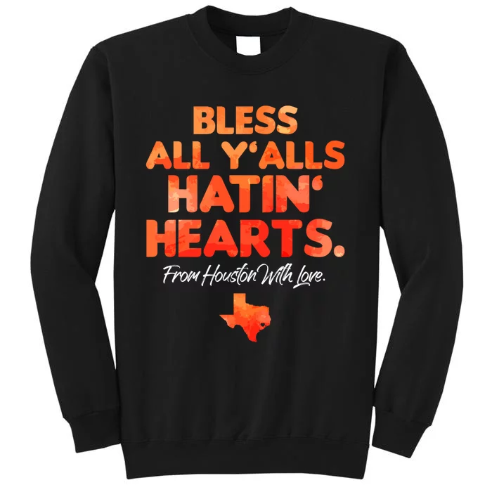 Bless All Y'alls Hatin' Hearts Houston With Love Sweatshirt