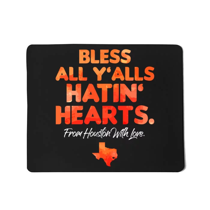 Bless All Y'alls Hatin' Hearts Houston With Love Mousepad