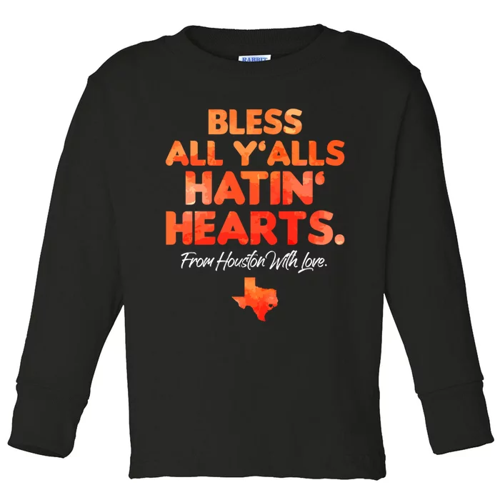 Bless All Y'alls Hatin' Hearts Houston With Love Toddler Long Sleeve Shirt