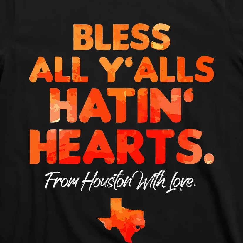 Bless All Y'alls Hatin' Hearts T-Shirt