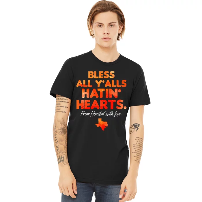 Bless All Y'alls Hatin' Hearts Premium T-Shirt