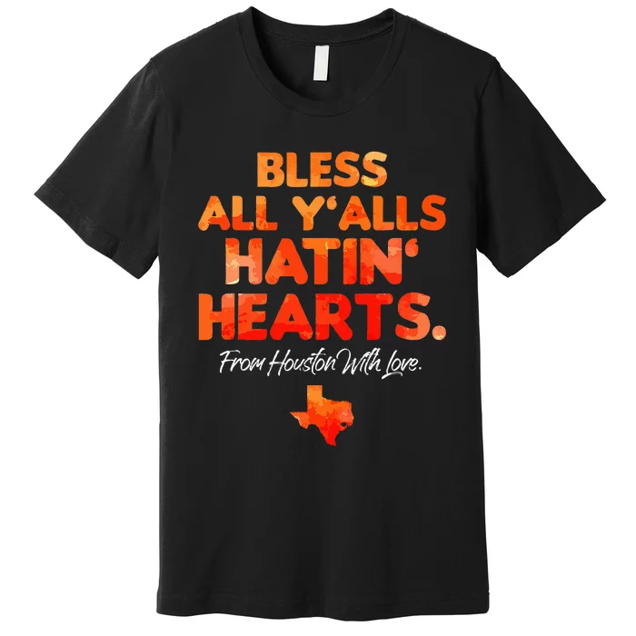 Bless All Y'alls Hatin' Hearts Premium T-Shirt