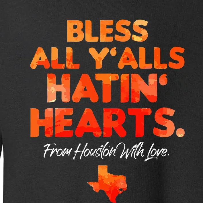 Bless All Y'alls Hatin' Hearts Toddler Sweatshirt