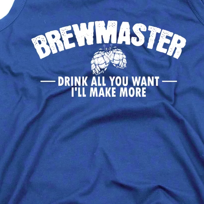 Brewmaster All You Want I Will Make More Brew Beer Gift Tank Top