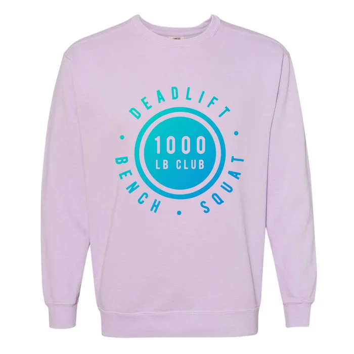 Body Builder 1000lb Club Strong Classic Gift Cool Gift Garment-Dyed Sweatshirt