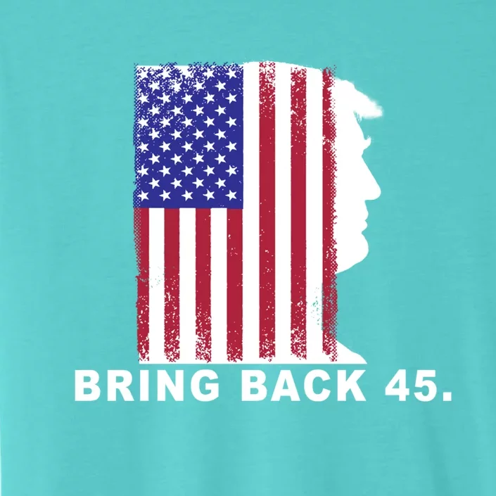 Bring Back 45 I Miss Trump Save Our America Gift ChromaSoft Performance T-Shirt