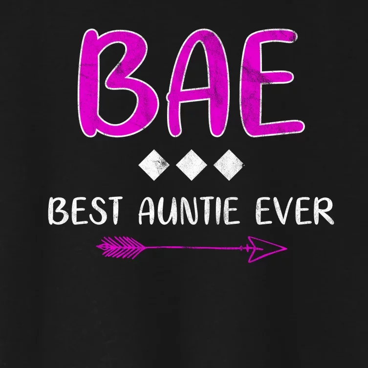 Bae Best Auntie Ever Women's Crop Top Tee