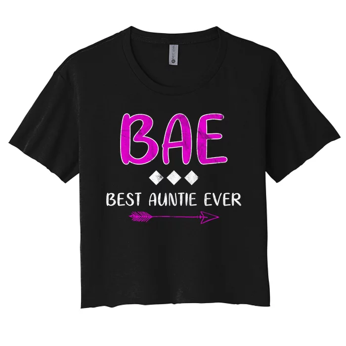 Bae Best Auntie Ever Women's Crop Top Tee