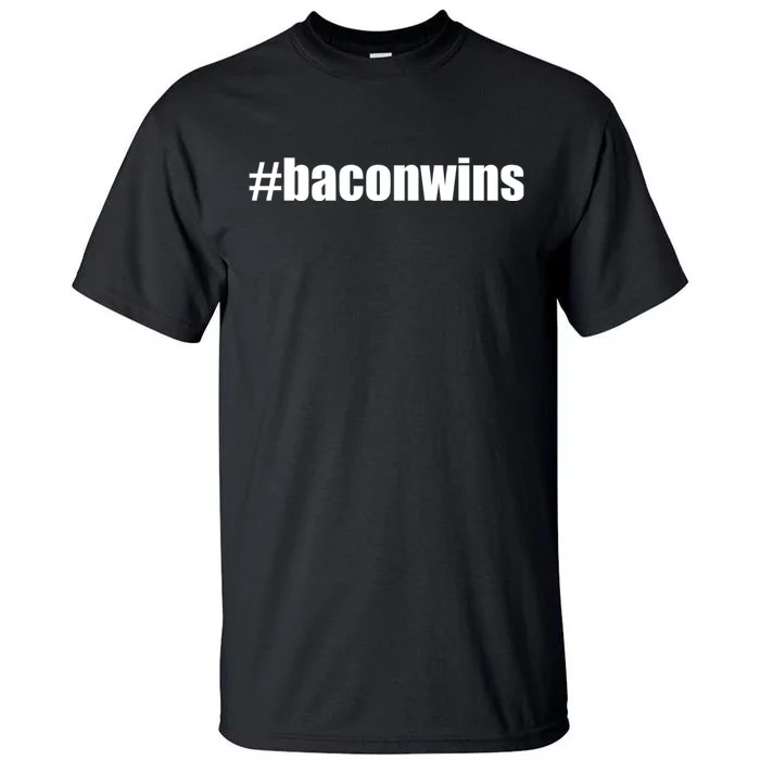 #Baconwins Tall T-Shirt