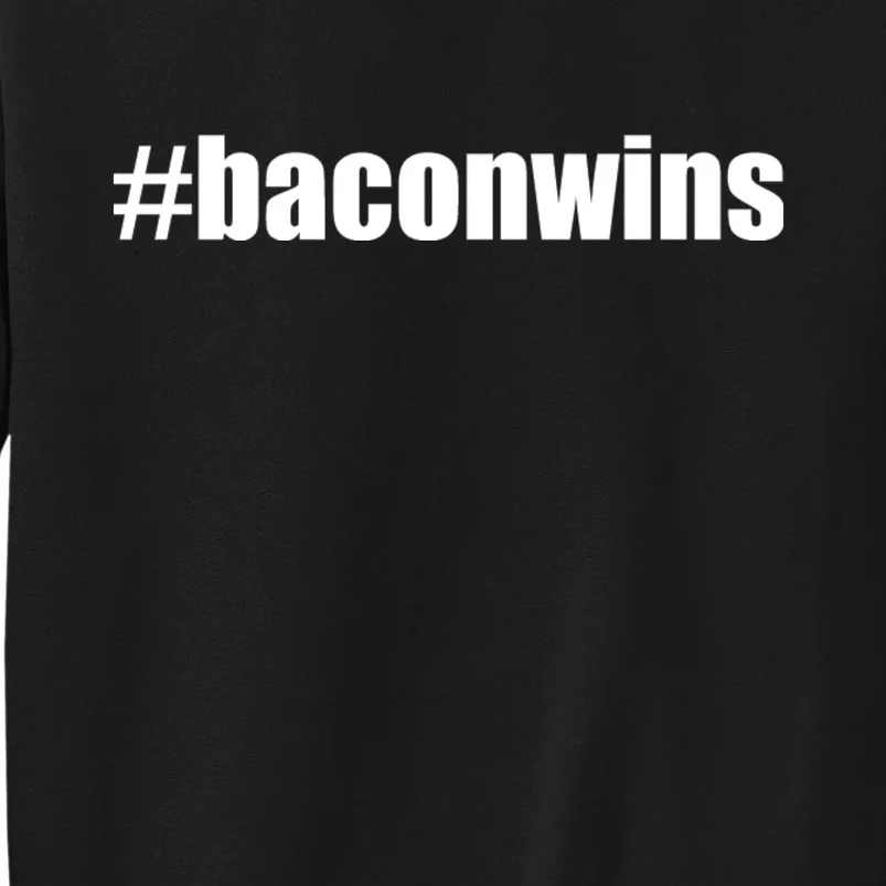 #Baconwins Tall Sweatshirt