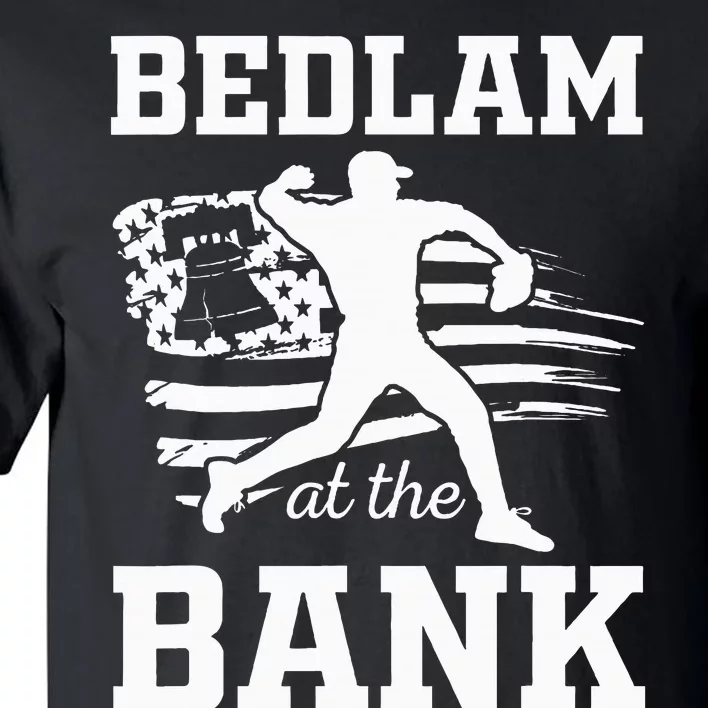 Bedlam Bedlam At The Bank Philadelphia Baseball Tall T-Shirt