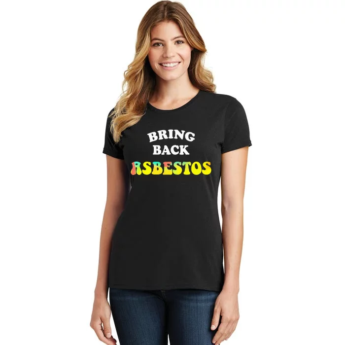 Bring Back Asbestos Women's T-Shirt