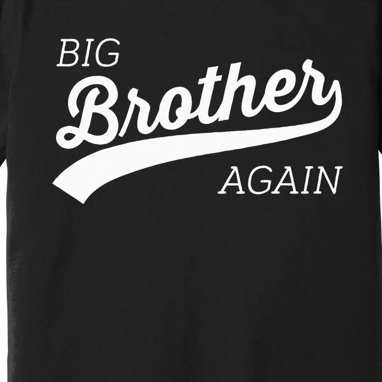 Big Brother Again Design With Arrow And Heart Premium T-Shirt