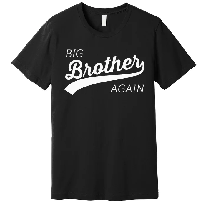 Big Brother Again Design With Arrow And Heart Premium T-Shirt