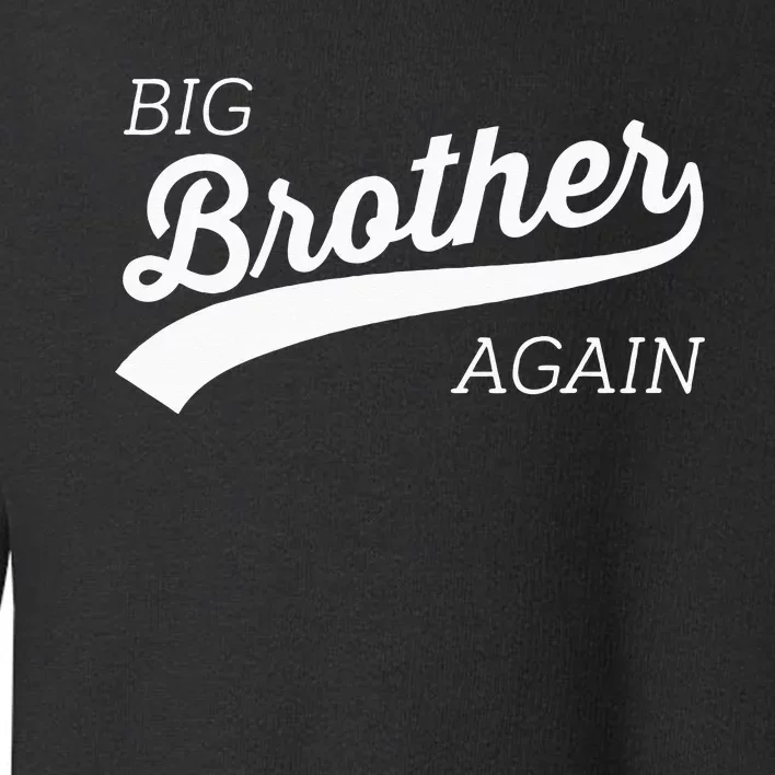 Big Brother Again Design With Arrow And Heart Toddler Sweatshirt