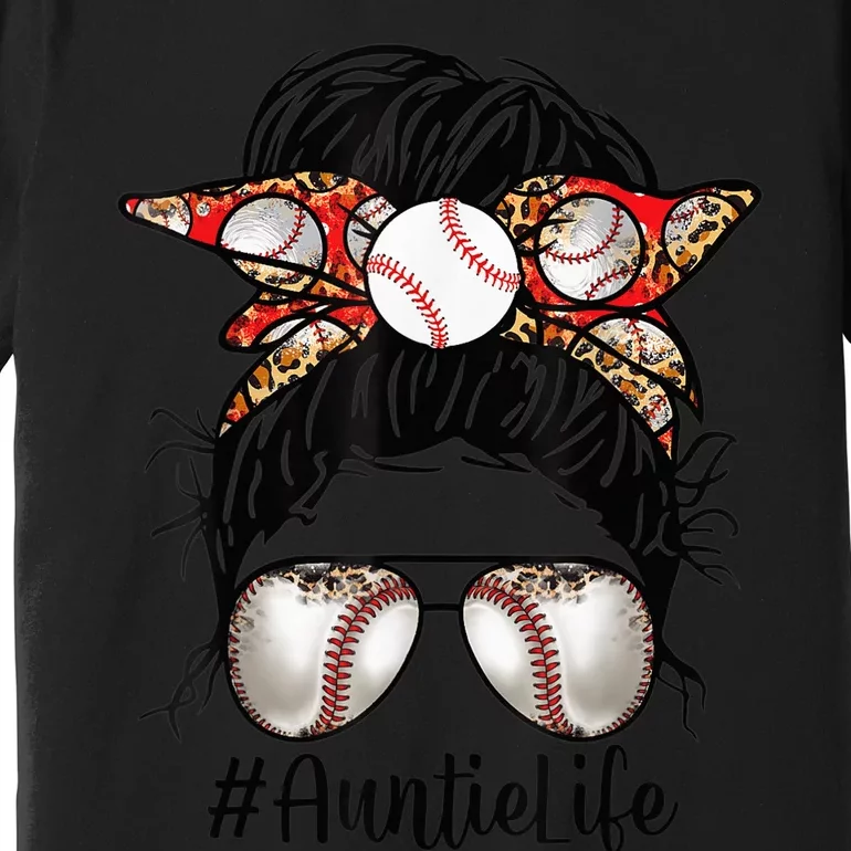 Bleached Baseball Auntie Life Messy Bun Game Day Mothers Day Premium T-Shirt