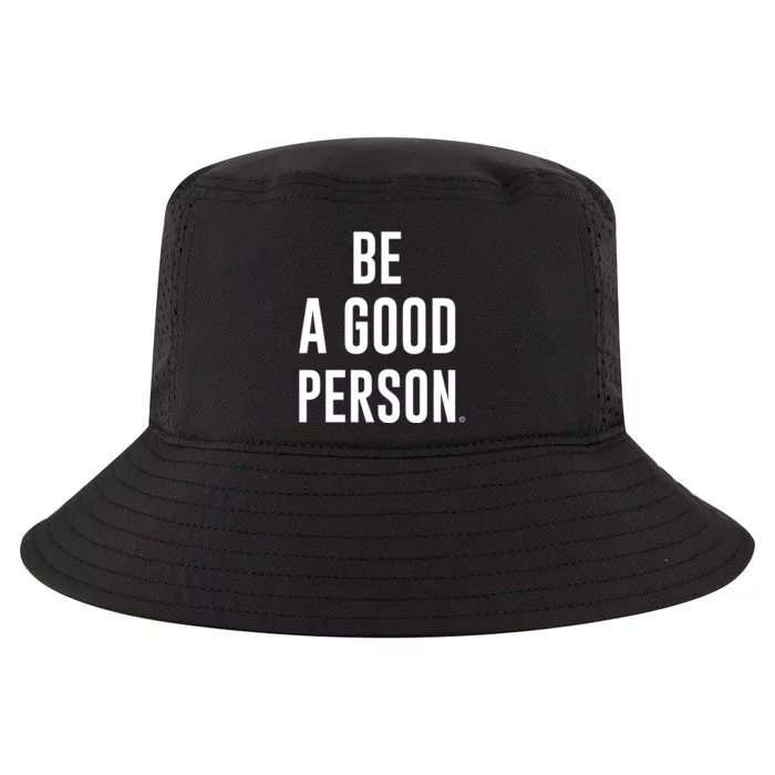 Beagoodperson Be A Good Person Cool Comfort Performance Bucket Hat