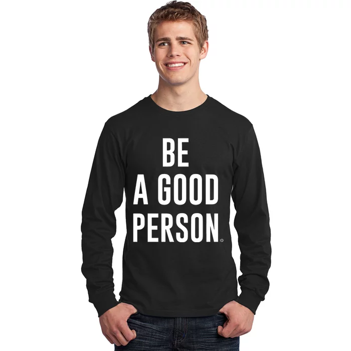 Beagoodperson Be A Good Person Long Sleeve Shirt