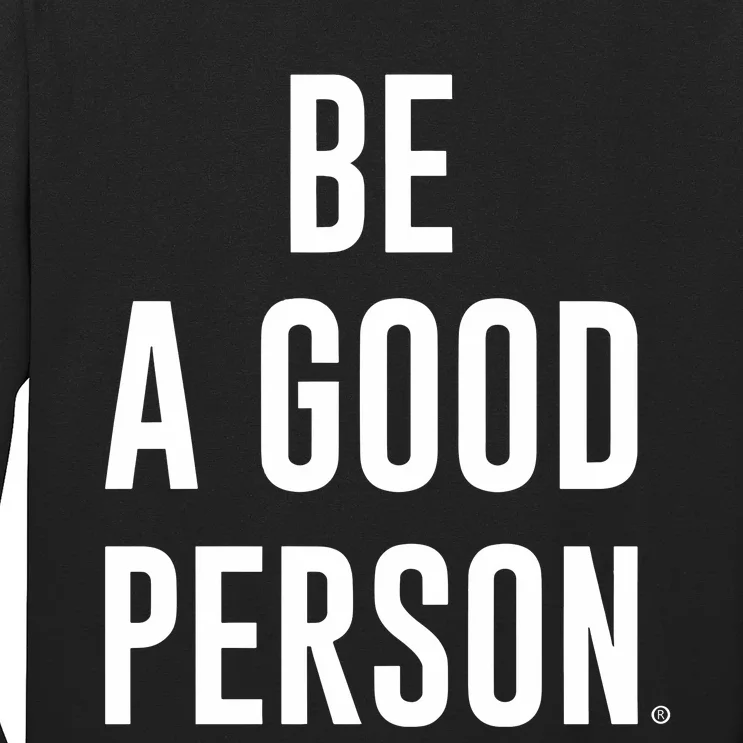 Beagoodperson Be A Good Person Long Sleeve Shirt