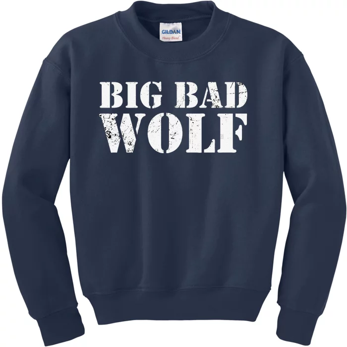 Big Bad And Wolf Funny Wolves Werewolf Cool Dog Gift Kids Sweatshirt