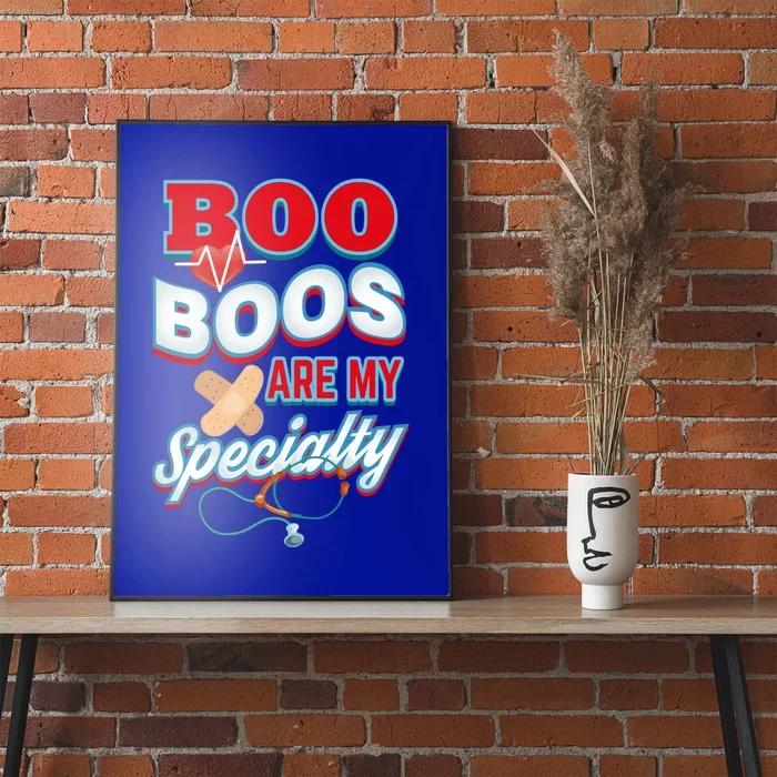 Boo Boos Are My Specialty School Pediatric Nurse Cute Gift Poster