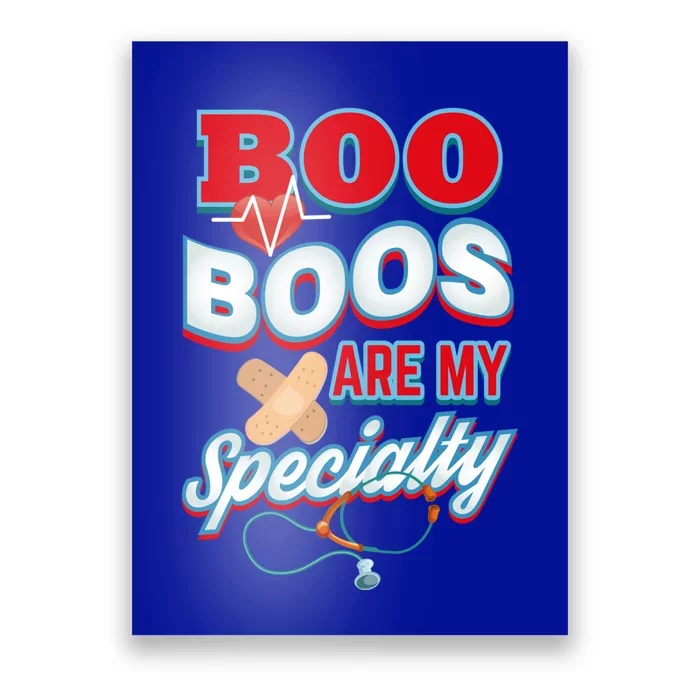 Boo Boos Are My Specialty School Pediatric Nurse Cute Gift Poster