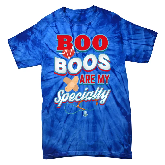 Boo Boos Are My Specialty School Pediatric Nurse Cute Gift Tie-Dye T-Shirt