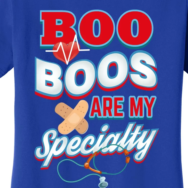 Boo Boos Are My Specialty School Pediatric Nurse Cute Gift Women's T-Shirt