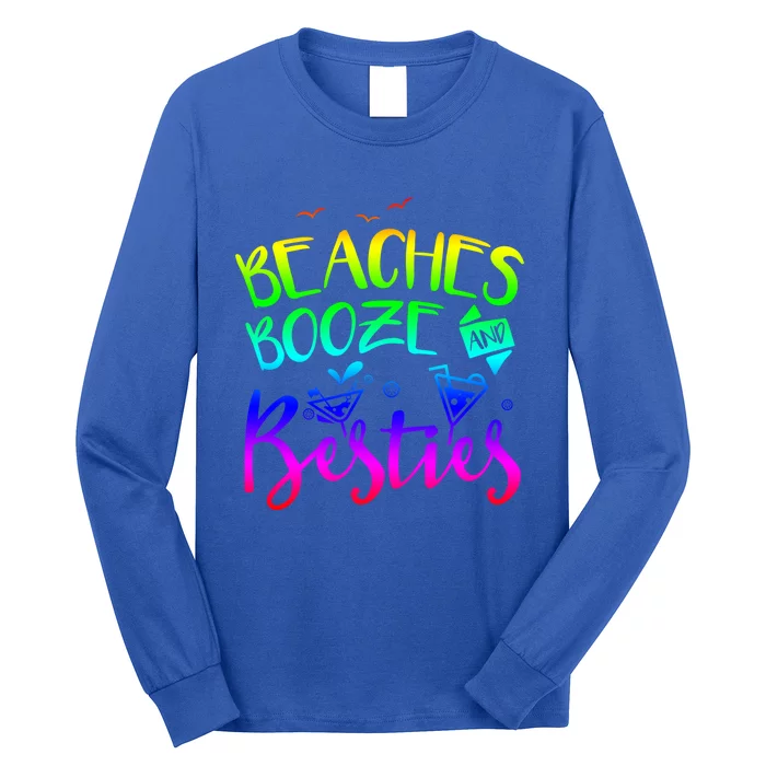 Beaches Booze And Besties Girls Trip Friends Bff Funny Gift Long Sleeve Shirt