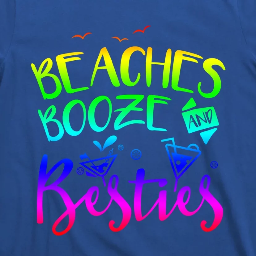 Beaches Booze And Besties Girls Trip Friends Bff Funny Gift T-Shirt