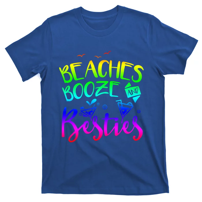 Beaches Booze And Besties Girls Trip Friends Bff Funny Gift T-Shirt