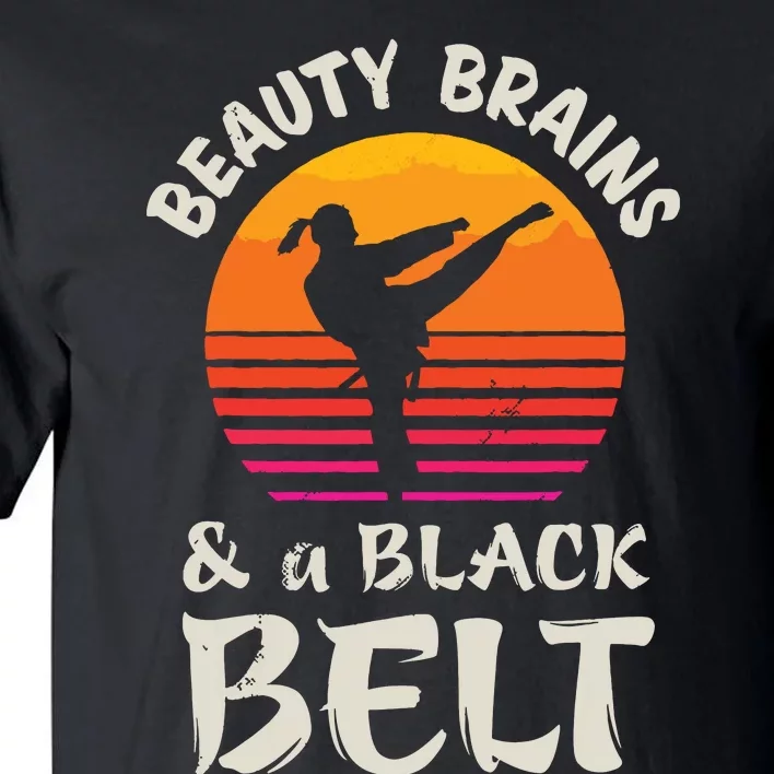 Beauty Brains And A Black Belt Karate Girl Martial Arts Gift Tall T-Shirt