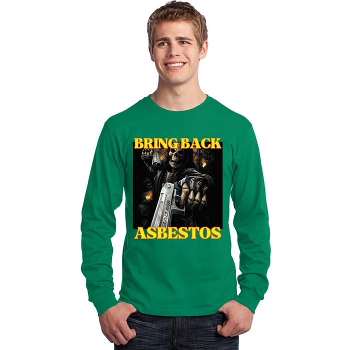 Bring Back Asbestos Funny Cringe Hard Skeleton Meme Long Sleeve Shirt