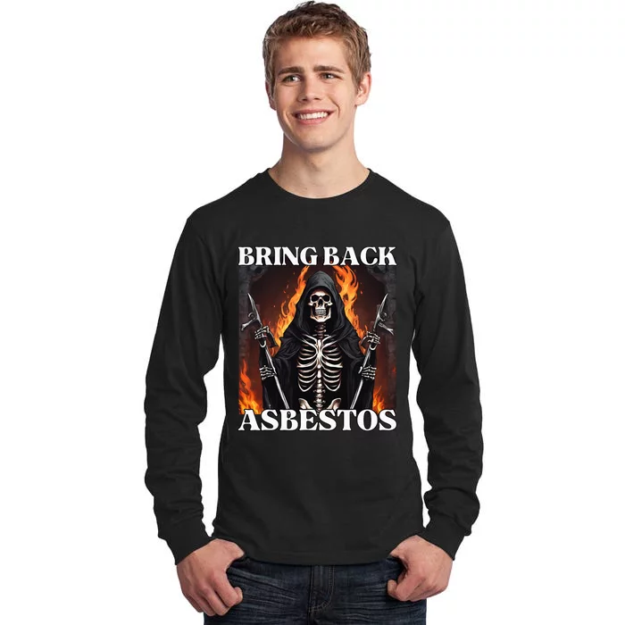 Bring Back Asbestos Funny Cringe Hard Skeleton Tall Long Sleeve T-Shirt