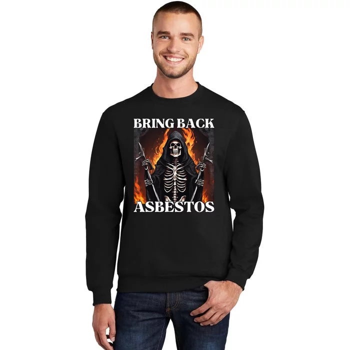 Bring Back Asbestos Funny Cringe Hard Skeleton Tall Sweatshirt