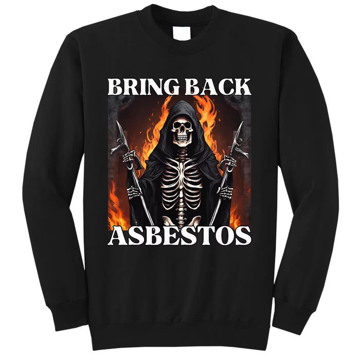 Bring Back Asbestos Funny Cringe Hard Skeleton Tall Sweatshirt